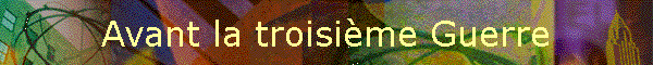 Avant la troisime Guerre