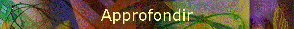 Approfondir