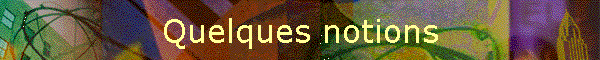 Quelques notions