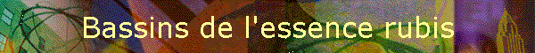 Bassins de l'essence rubis