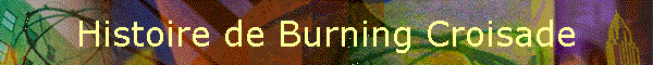 Histoire de Burning Croisade