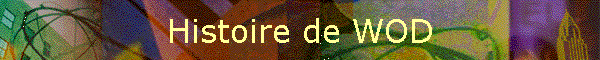 Histoire de WOD