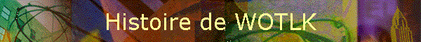 Histoire de WOTLK