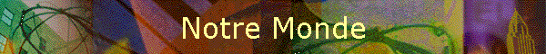 Notre Monde