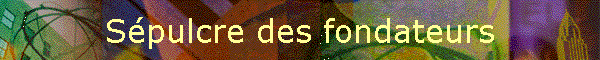 Spulcre des fondateurs