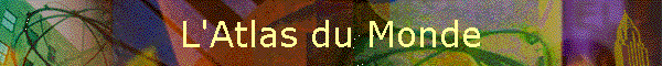 L'Atlas du Monde