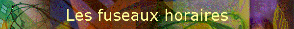 Les fuseaux horaires
