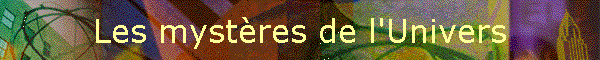 Les mystres de l'Univers