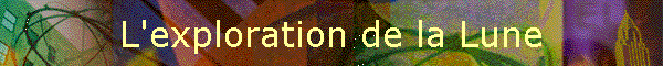 L'exploration de la Lune