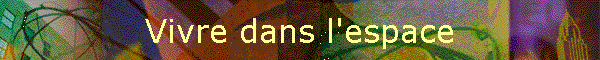 Vivre dans l'espace