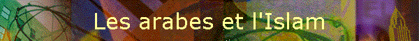 Les arabes et l'Islam