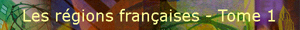 Les rgions franaises - Tome 1