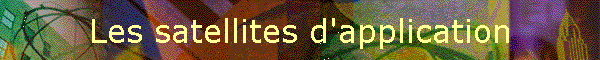 Les satellites d'application