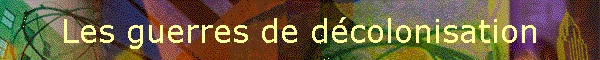 Les guerres de dcolonisation