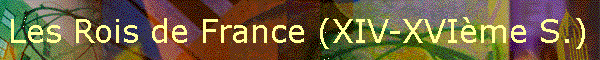 Les Rois de France (XIV-XVIme S.)