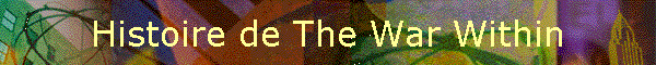 Histoire de The War Within