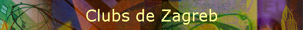 Clubs de Zagreb