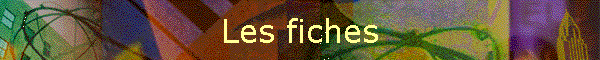 Les fiches