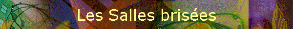 Les Salles brises