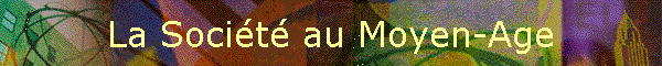 La Socit au Moyen-Age